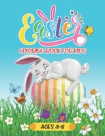 Happy Easter Coloring Book For Kids Ages 4-8: A Big Collection of Fun and Easy Easter Cute Stuff Bunnies Eggs Coloring Pages for Toddlers | Makes A Perfect Gift for Easter – Kindergarten & Preschool B08YP6GTMV Book Cover