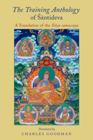 The Training Anthology of Santideva: A Translation of the Siksa-Samuccaya 0199391351 Book Cover