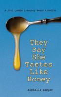 They Say She Tastes Like Honey 0692206353 Book Cover