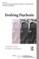 Evolving Psychosis: Different Stages, Different Treatments 1583917233 Book Cover