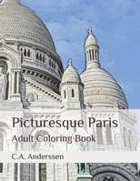 Picturesque Paris: Adult Coloring Book B08N37KD3C Book Cover