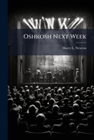 Oshkosh next week: a comedy for a singing quartette 1175970964 Book Cover