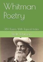 Whitman Poetry: 389 Poems With Topical Index 1788287770 Book Cover