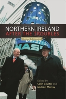 Northern Ireland After the Troubles?: A Society In Transition 0719074401 Book Cover