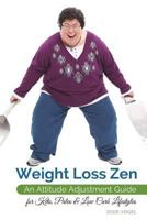 Weight Loss Zen: An Attitude Adjustment Guide for Keto, Paleo & Low Carb Lifestyles 153332400X Book Cover