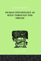 Human Psychology as seen through the Dream 0415758114 Book Cover