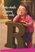 Il mio mondo attraverso i tuoi occhi (Italian Edition) B0FPVSWVG5 Book Cover