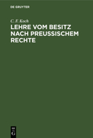 Lehre vom Besitz nach preußischem Rechte 3112683315 Book Cover