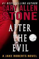 After the Evil - A Jake Roberts Novel 1719962855 Book Cover