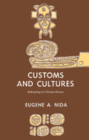 Customs and Cultures: Anthropology for Christian Missions 0878087230 Book Cover