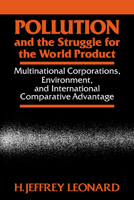 Pollution and the Struggle for the World Product: Multinational Corporations, Environment, and International Comparative Advantage 0521027640 Book Cover