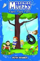 Paper Plane Panic (Mischief Murphy) (Volume 1) 099148410X Book Cover