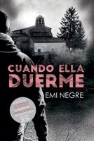 Cuando ella duerme: El thriller que no te dejará dormir B097X7FTF5 Book Cover