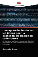 Uma abordagem baseada em token para a detecção do plágio do código fonte: Um algoritmo baseado em fichas, para detecção de plágio entre códigos-fonte ... de computadores 6203847992 Book Cover