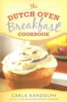 The Dutch Oven Breakfast Cookbook 1599550849 Book Cover