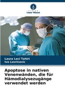 Apoptose in nativen Venenwänden, die für Hämodialysezugänge verwendet werden (German Edition) 6207964004 Book Cover
