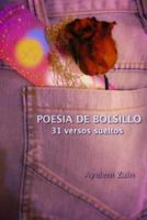 Poesia de bolsillo.: 31 versos sueltos 1493646095 Book Cover