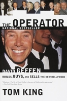 The Operator: David Geffen Builds, Buys, and Sells the New Hollywood 0679457542 Book Cover