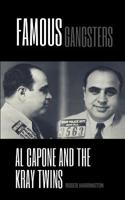 Famous Gangsters: Al Capone and The Kray Twins - 2 Books in 1 1982955880 Book Cover