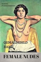 Gem�ldebildband - Female Nudes 1973844176 Book Cover