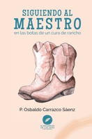 Siguiendo al Maestro: en las botas de un cura de rancho 0578934167 Book Cover