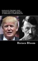 Donald Trump and Adolf Hitler: Making a Serious Comparison 1530288630 Book Cover