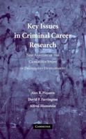 Key Issues in Criminal Career Research: New Analyses of the Cambridge Study in Delinquent Development 0521613094 Book Cover