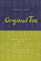 Original Tao: Inward Training And The Foundations Of Taoist Mysticism (Translations from the Asian Classics) 0231115652 Book Cover