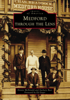 Medford Through the Lens 1467161926 Book Cover