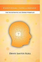 Emotional Intelligence: For the Authentic and Diverse Workplace 1450270263 Book Cover