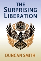 The Surprising Liberation 0645037257 Book Cover