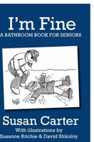 I'm Fine: A Bathroom Book for Seniors 1773544322 Book Cover