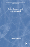 Peter Drucker and Management (Routledge Key Thinkers in Business and Management) 1032531339 Book Cover