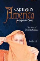 Captive in America: A Gypsy in Dixie 0979135532 Book Cover