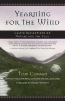 Yearning for the Wind: Celtic Reflections on Nature and the Soul 1577314115 Book Cover