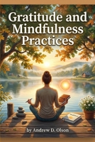 Gratitude and Mindfulness Practices B0GJS6SSNY Book Cover