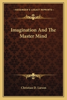 Imagination And The Master Mind 1425335535 Book Cover