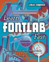 Learn FontLab Fast 0965762858 Book Cover