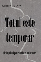 Totul este temporar (Romanian Edition) 3912373256 Book Cover