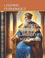 David’s Secret Mission: A Lesson in Kindness B0F1V4TTQ4 Book Cover