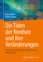 Die Tiden der Nordsee und ihre Veränderungen: Eine Übersicht mit Fokus auf die Deutsche Nordseeküste (German Edition) 365848859X Book Cover
