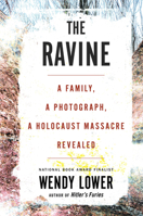 The Ravine: A Family, a Photograph, a Holocaust Massacre Revealed 0358627931 Book Cover