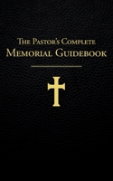 The Pastor's Complete Memorial Guidebook 1039123368 Book Cover