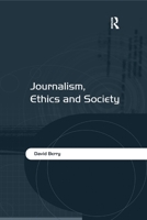 Journalism, Ethics and Society 0367603241 Book Cover