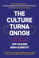 The Culture Turnaround: 9 Proven Ways to Create an Undeniable Culture 1733868992 Book Cover