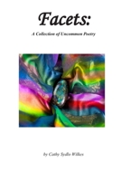 Facets:: A Collection of Uncommon Poetry B08BF14DZH Book Cover