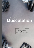 Entraînement Musculation: Livre pour suivre et noter ses performances lors d'un entraînement de musculation | 7x10 pouces, 120 pages | (French Edition) 1659393957 Book Cover