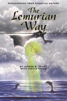 The Lemurian Way: Remembering Your Essential Nature 1880090910 Book Cover