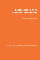 Buddhism in the Tibetan Tradition: A Guide 0710202423 Book Cover