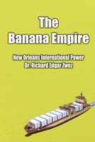 The Banana Empire 179484693X Book Cover